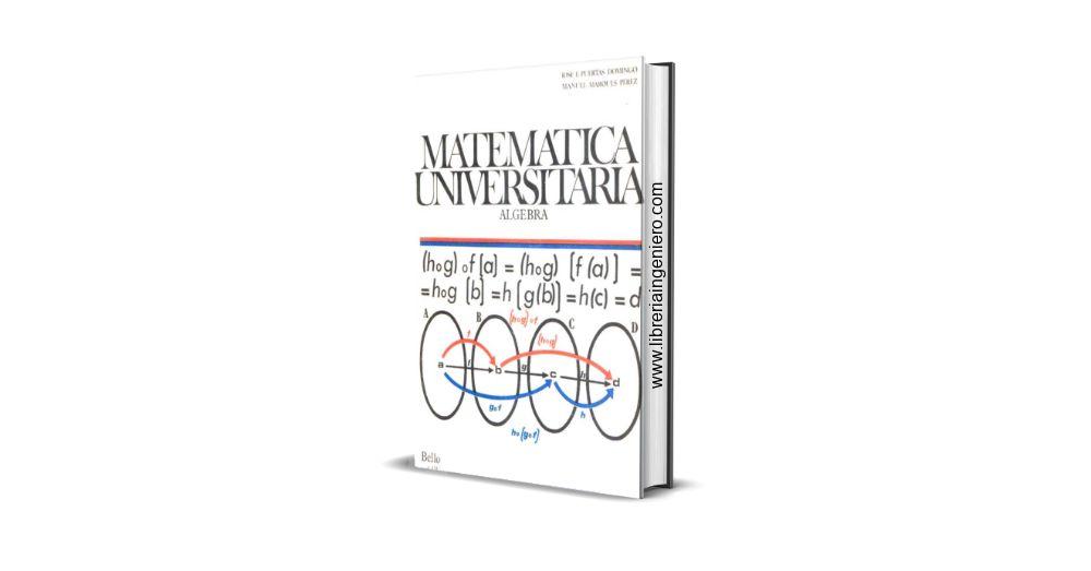 Matemática Universitaria, Algebra – José Francisco Puertas Domingo, Manuel Marqués Pérez