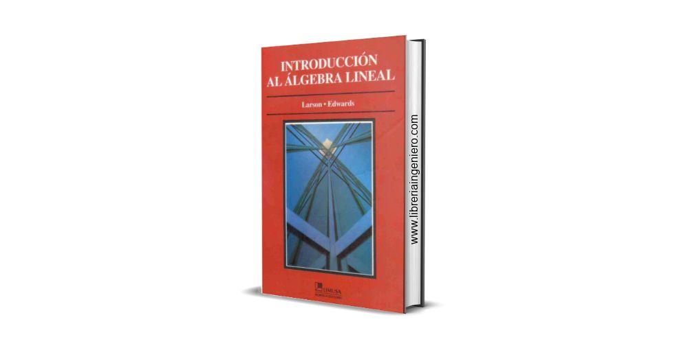 Introducción al Álgebra Lineal – Roland E. Larson, Bruce H. Edwards