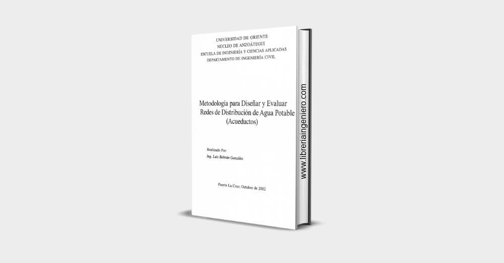 Metodología para Diseñar y Evaluar Redes de Distribución de Agua Potable (Acueductos)